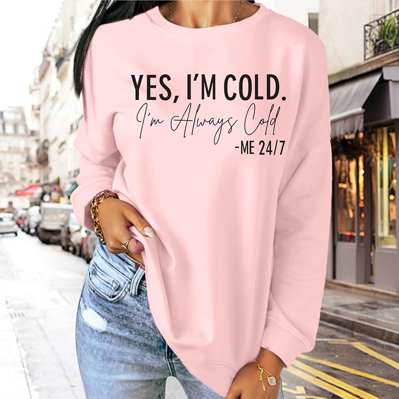 Weetiotio Yes I'M Cold Me 24/7 Always Cold Sweatshirt For Women Crewneck Winter Freezing Sweatshirts Funny Pullover Hoodies（Pink，L image 4