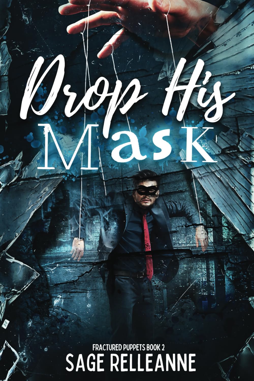 Drop His Mask: A Dark Why Choose Dystopian Romance: 2 (Fractured Puppets)