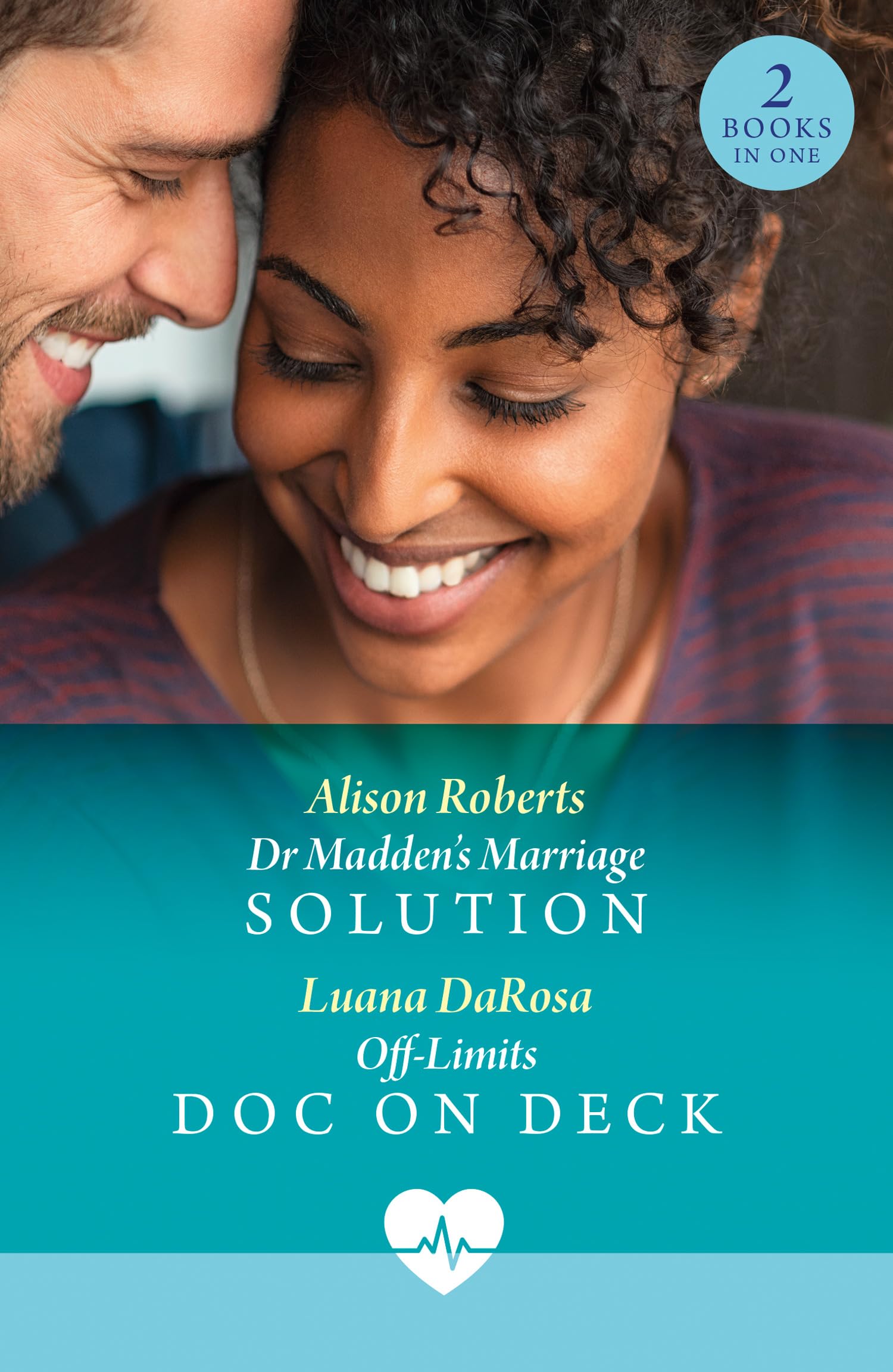 Dr Madden's Marriage Solution / Off-Limits Doc On Deck: 2 irresistible medical romances for fans of fake marriage twists, found-family warmth and off-limits heat in 2026!