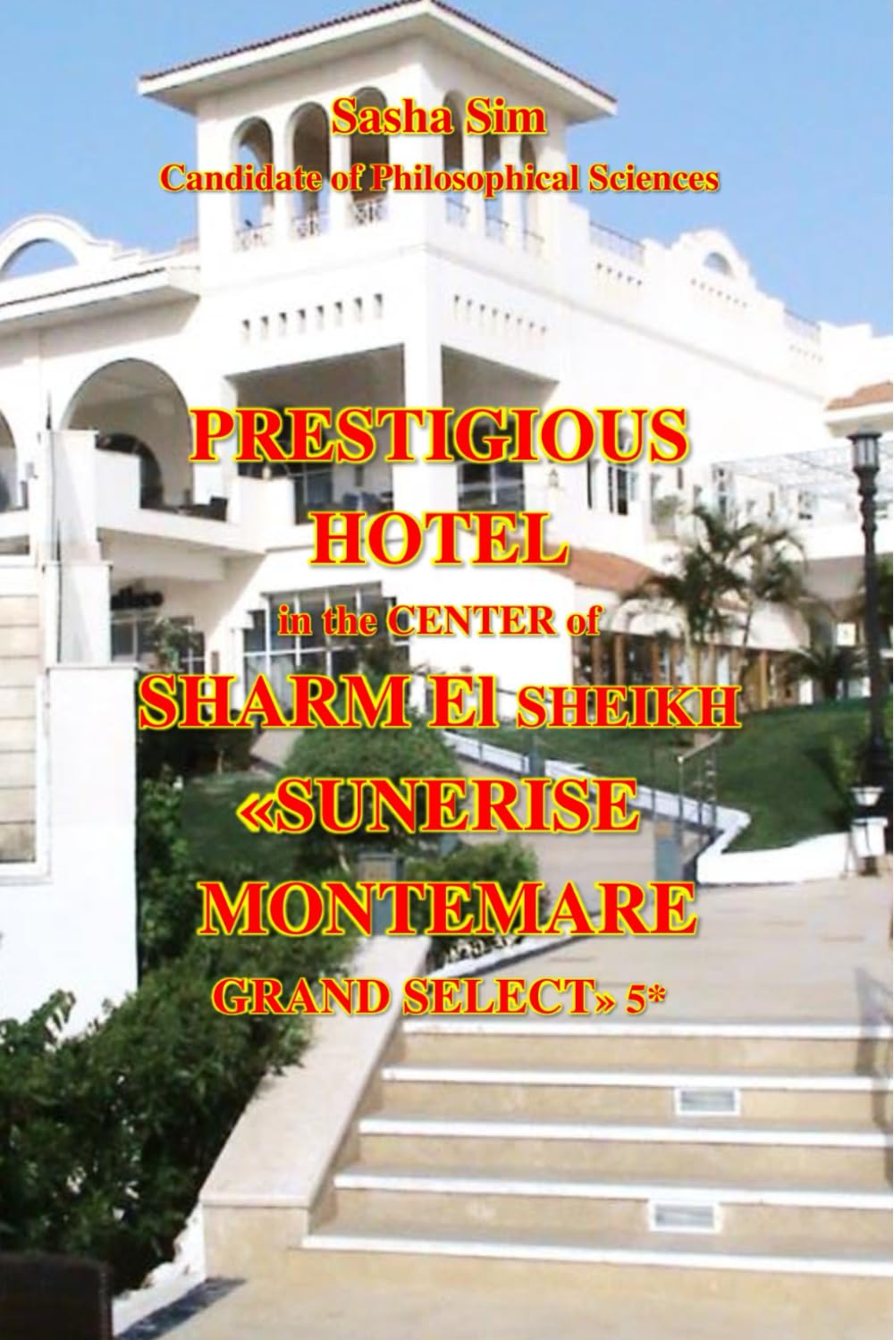 Prestigious hotel in the center of Sharm-El-Sheikh. «Sunrise Montemare Grand Select» 5*: 11 (“The Red Sea – a corner of earthly paradise for body and soul.”)
