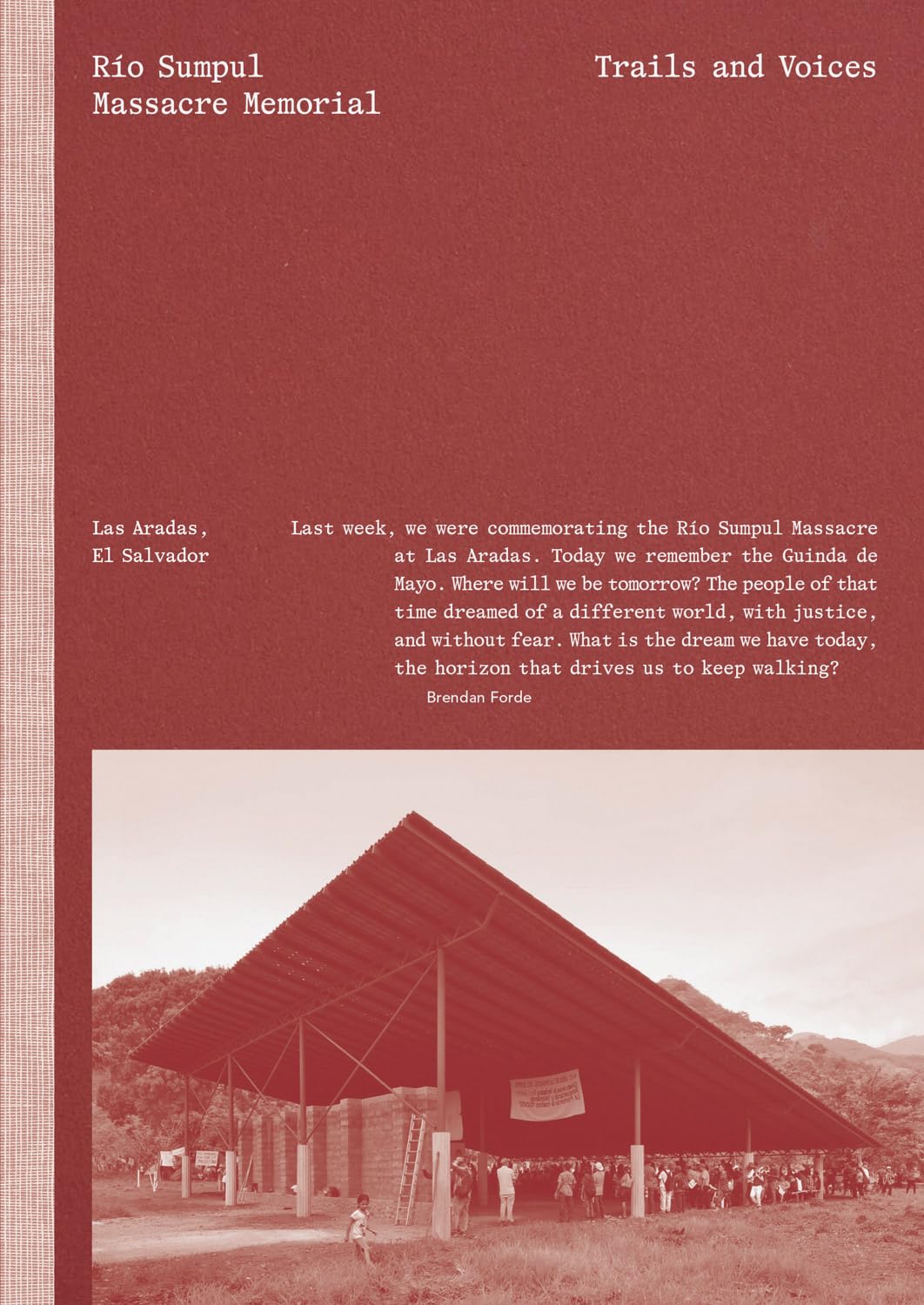 Rio Sumpul Massacre Memorial Trails book memoire Salvador anglais