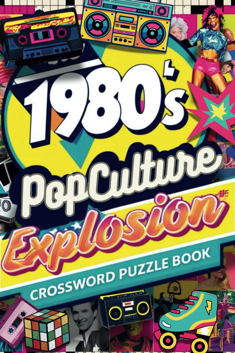 1980s Pop Culture Explosion: Crosswords to Remember When (Generation Remembered: Crosswords & Word Searches for the Decades)