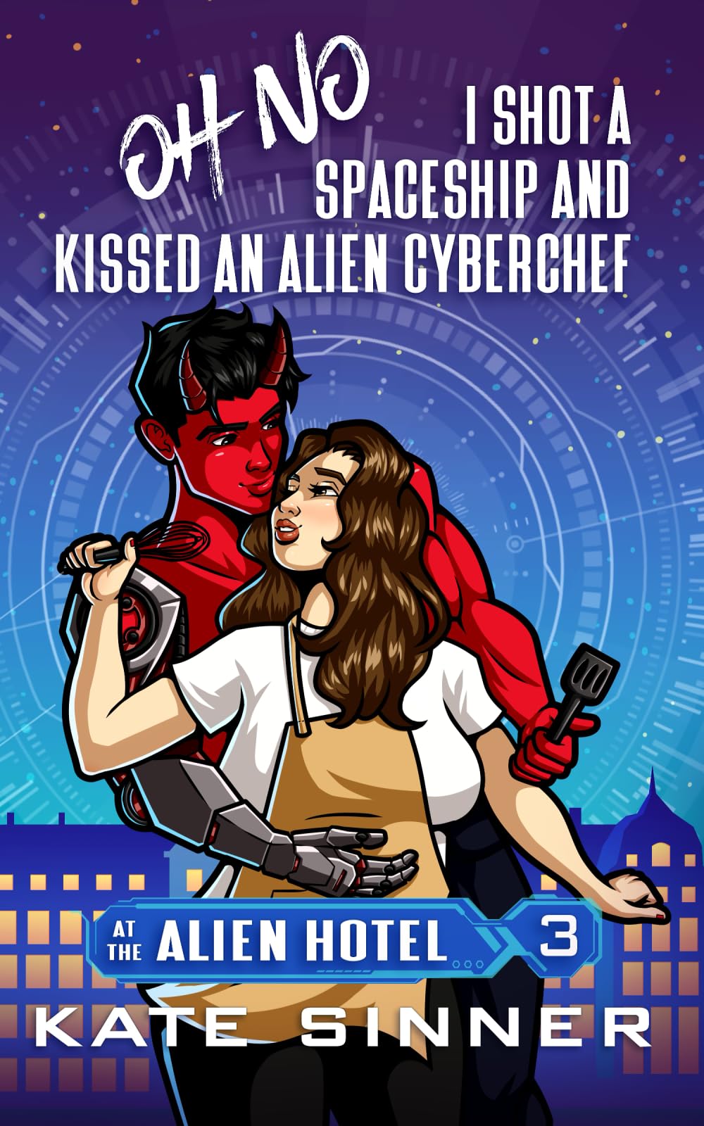 Oh No, I Shot A Spaceship And Kissed An Alien Cyberchef (At The Alien Hotel)