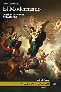 La Nave y las tempestades. T. 11: El modernismo: Crisis en las venas de la Iglesia
