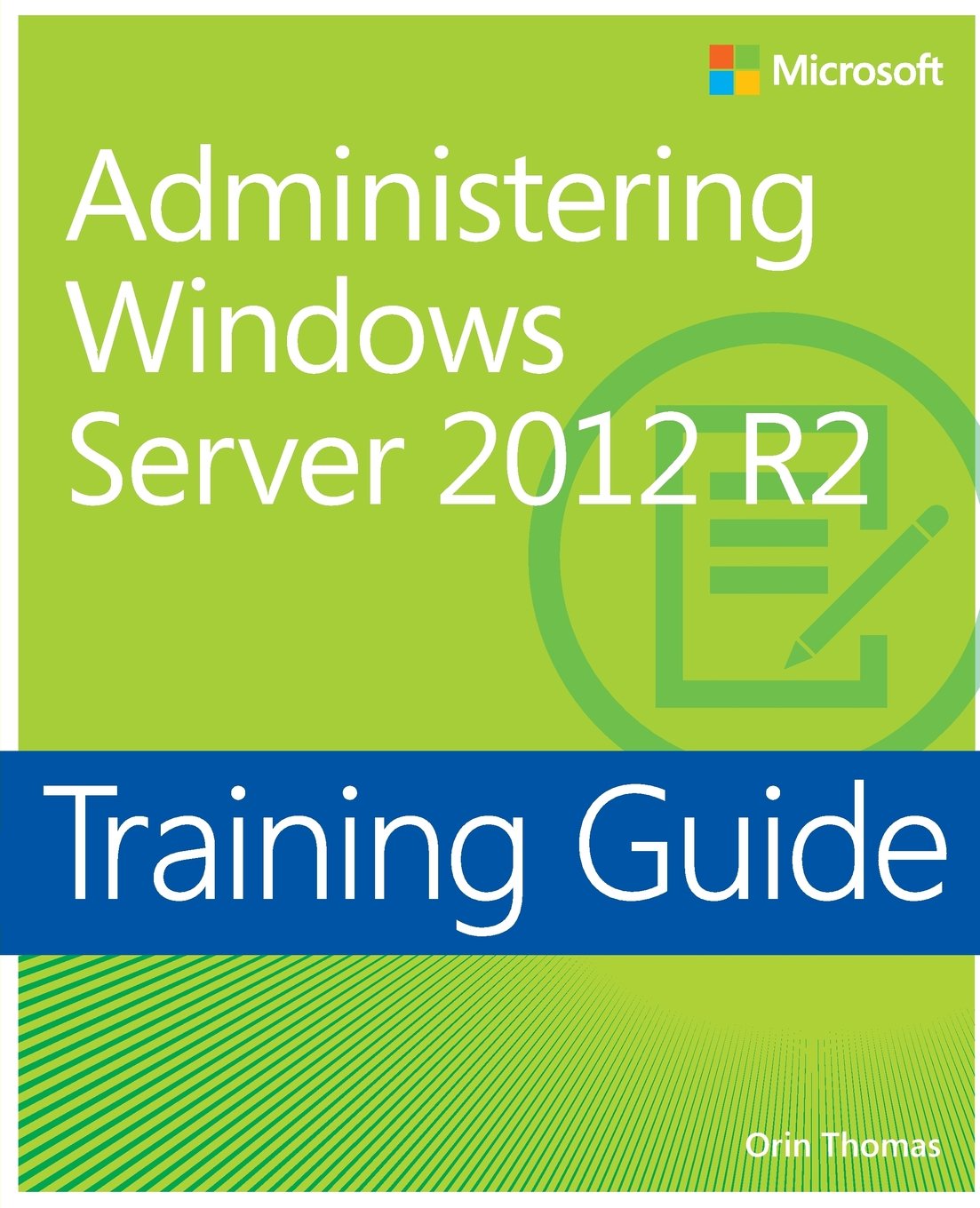 Training Guide Administering Windows Server 2012 R2 (MCSA) (Microsoft Press Training Guide)