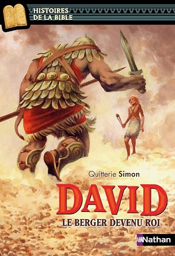 David, le berger devenu roi - Histoires de la Bible - Dès 11 ans: Le berger devenu roi