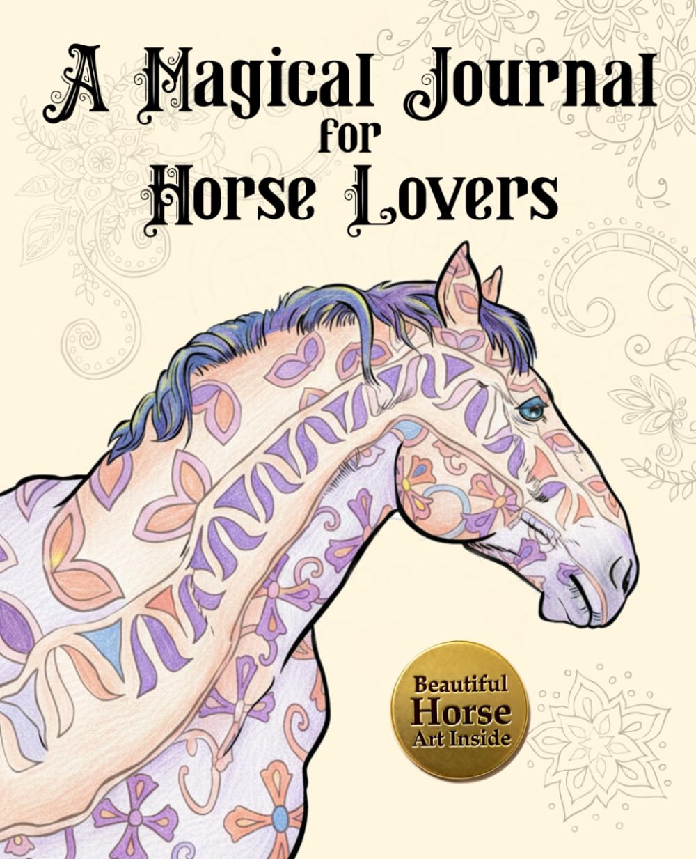 A Magical Journal For Horse Lovers: A Coloring Journal