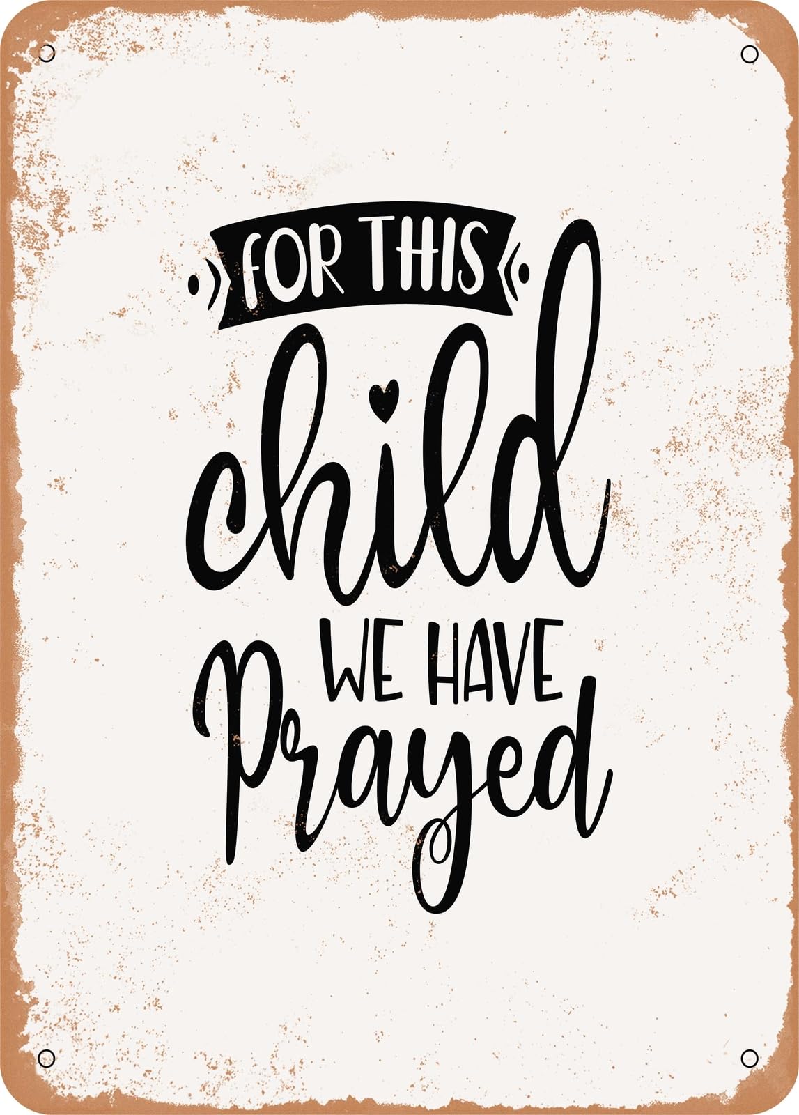 Miaomansenstore Metal Sign - For This Child We Have Prayed - 8 - Vintage Rusty Look Home Decor