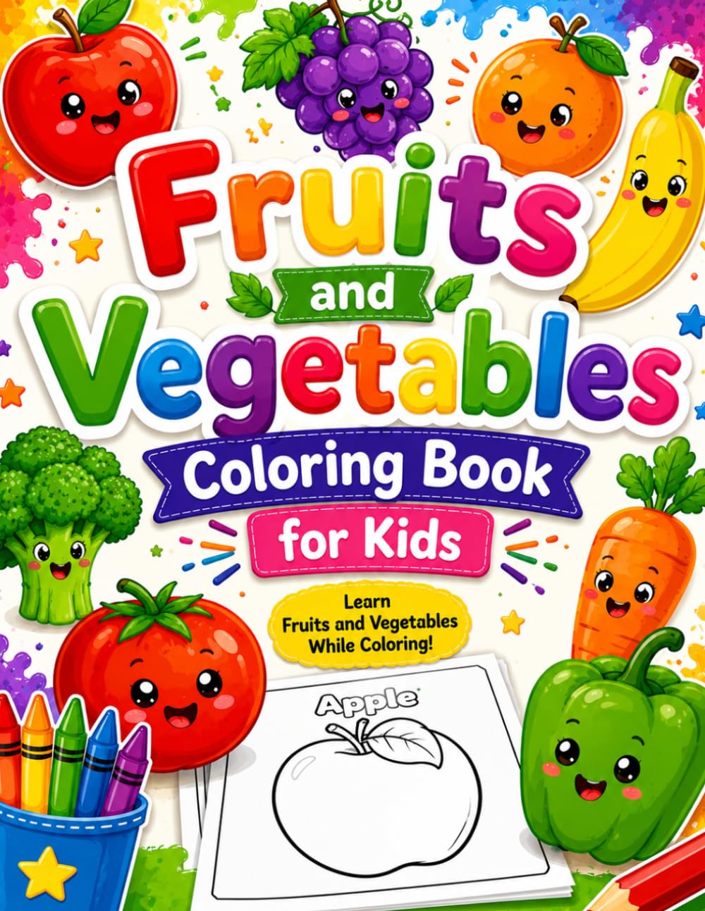 Fruits and Vegetables Coloring Book for Kids Ages 3-6: Learn Fruits and Vegetables While Coloring