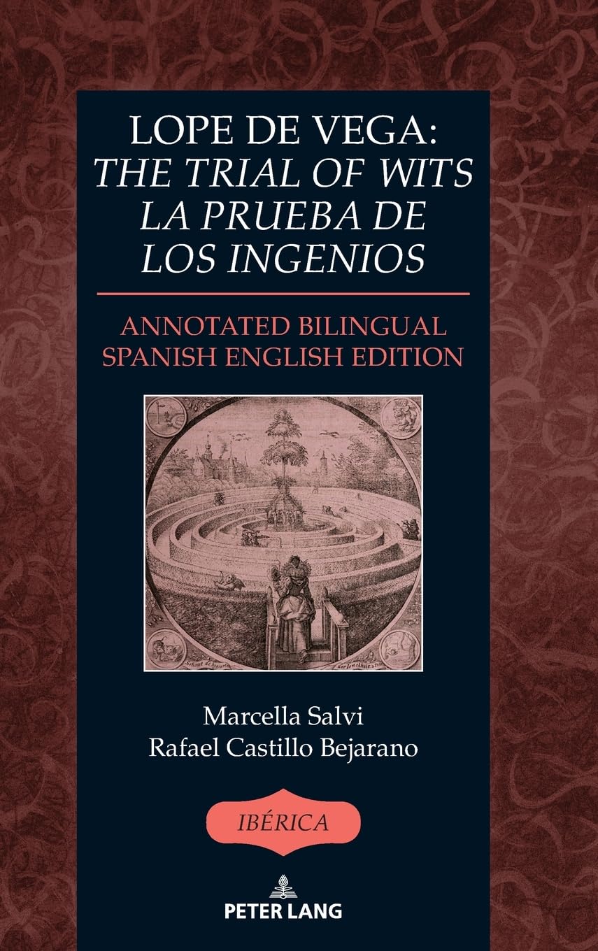 Lope de Vega: «The Trial of Wits» / «La prueba de los ingenios»: Annotated Bilingual Spanish/English Edition: 53 (Ibérica)
