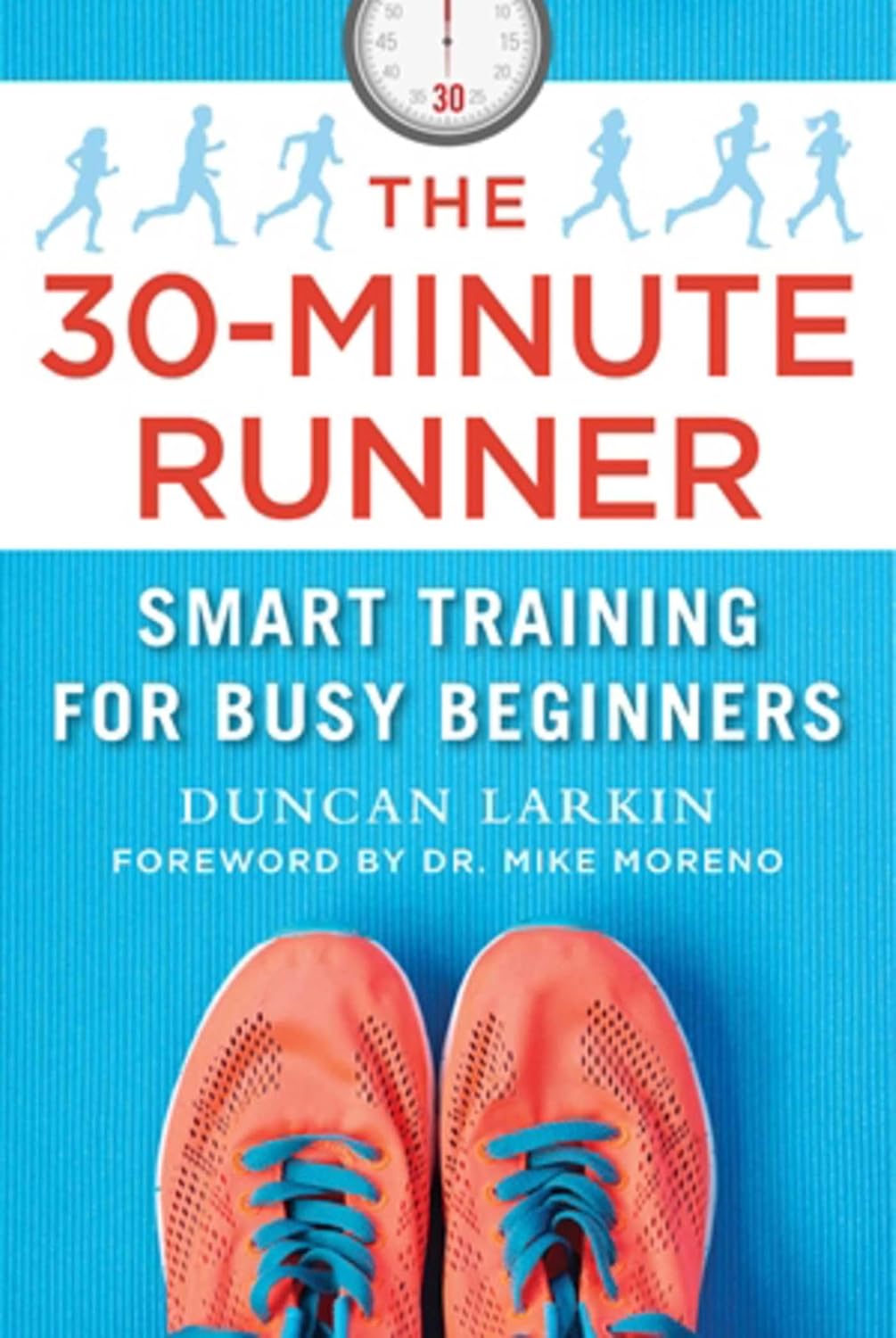 30-Minute Runner: Smart Training for Busy Beginners