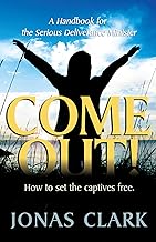 Come Out: A Handbook for the Serious Deliverance Minister
