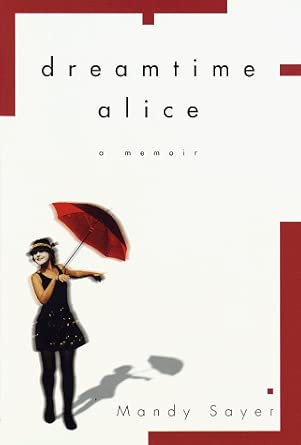 Dreamtime Alice: A Memoir Dreamtime Alice: A Memoir book cover