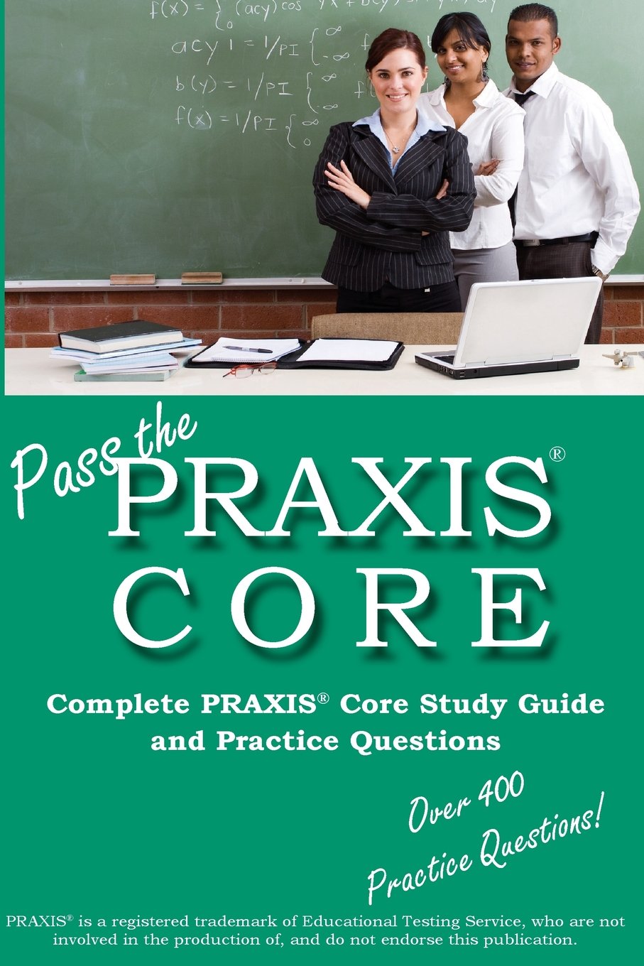 Pass the PRAXIS CORE! Complete PRAXIS Core Study Guide and Practice Questions
