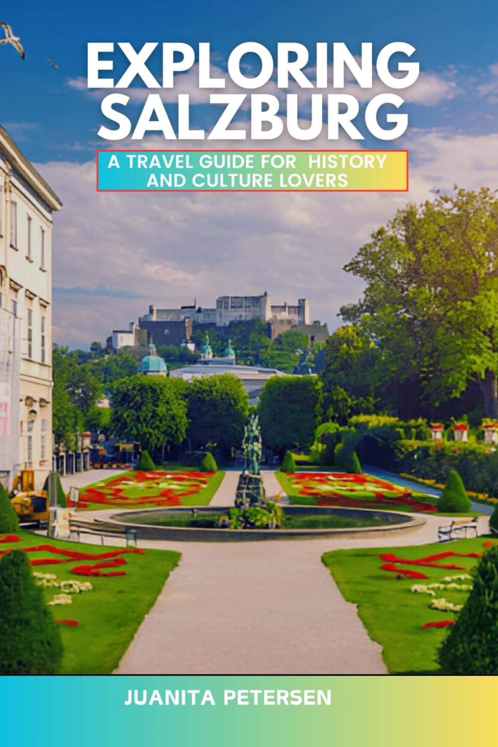 Exploring Salzburg: A Travel Guide For History And Culture Lovers