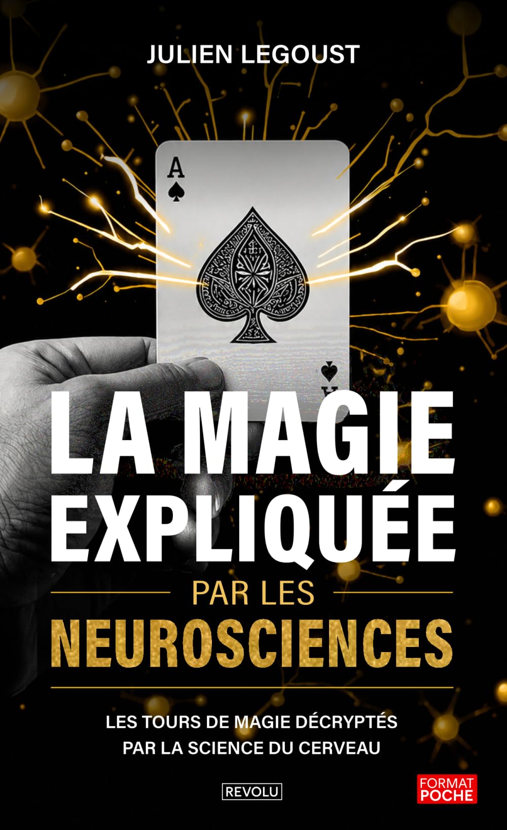 La magie expliquée par les neurosciences: Les tours de magie décryptés par la science du cerveau