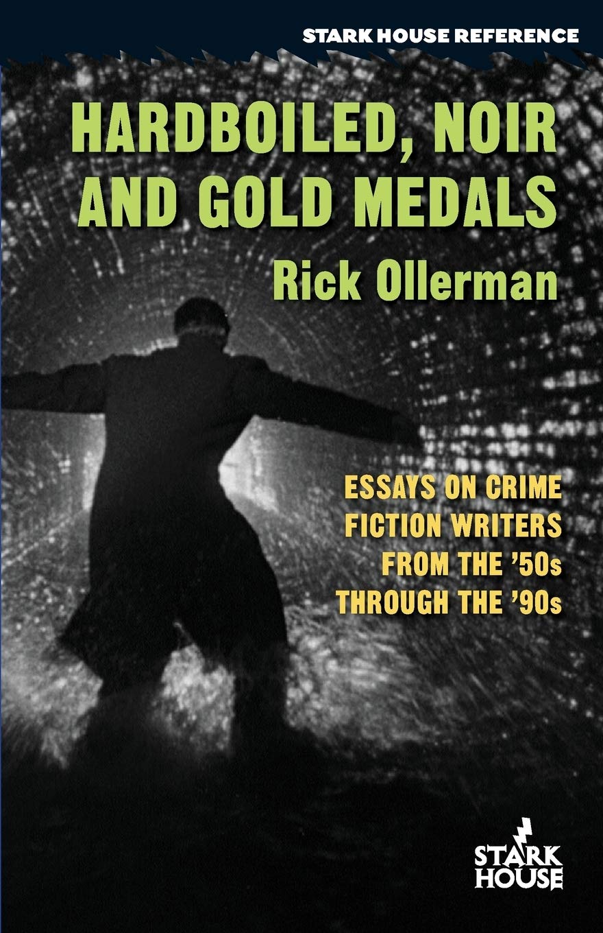 Hardboiled, Noir and Gold Medals: Essays on Crime Fiction Writers From the 50s Through the 90s
