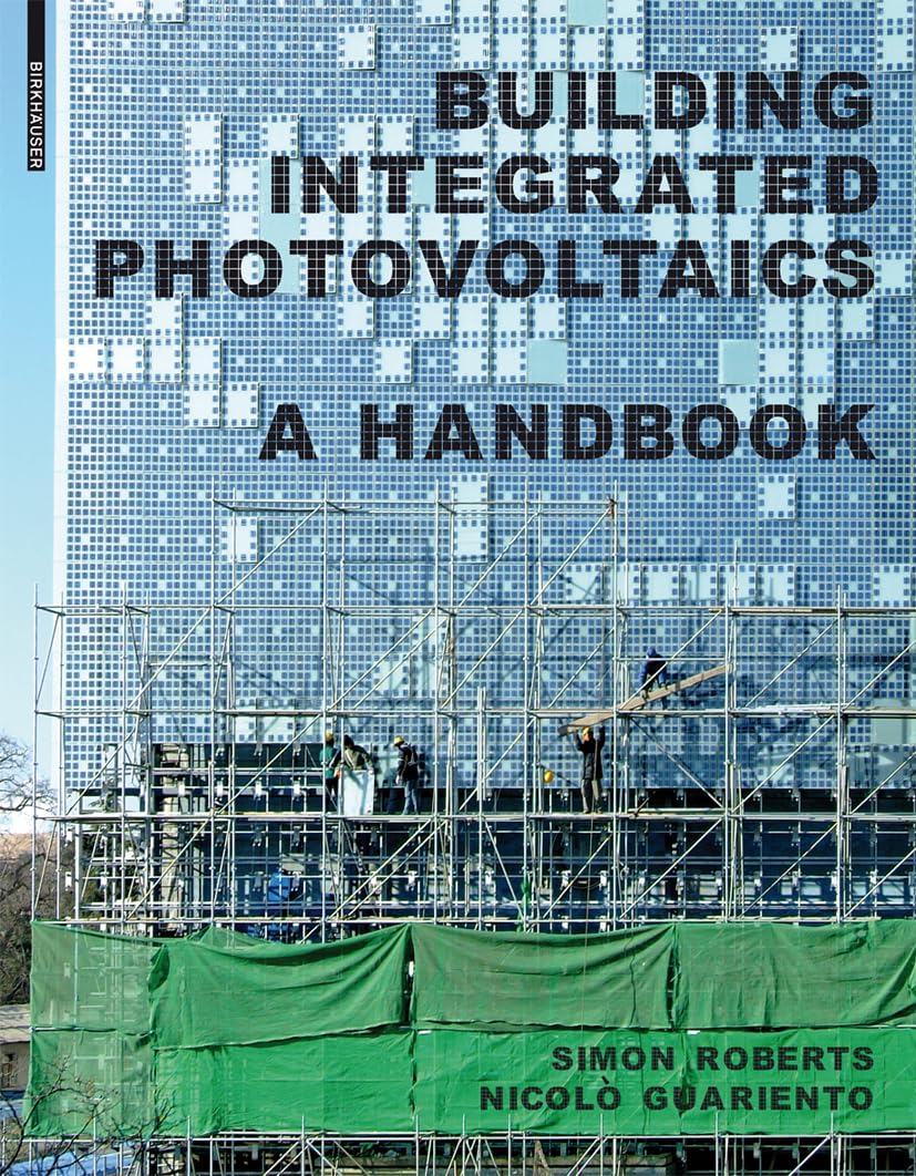 Building Integrated Photovoltaics: A Handbook Hardcover – Illustrated, 22 May 2009