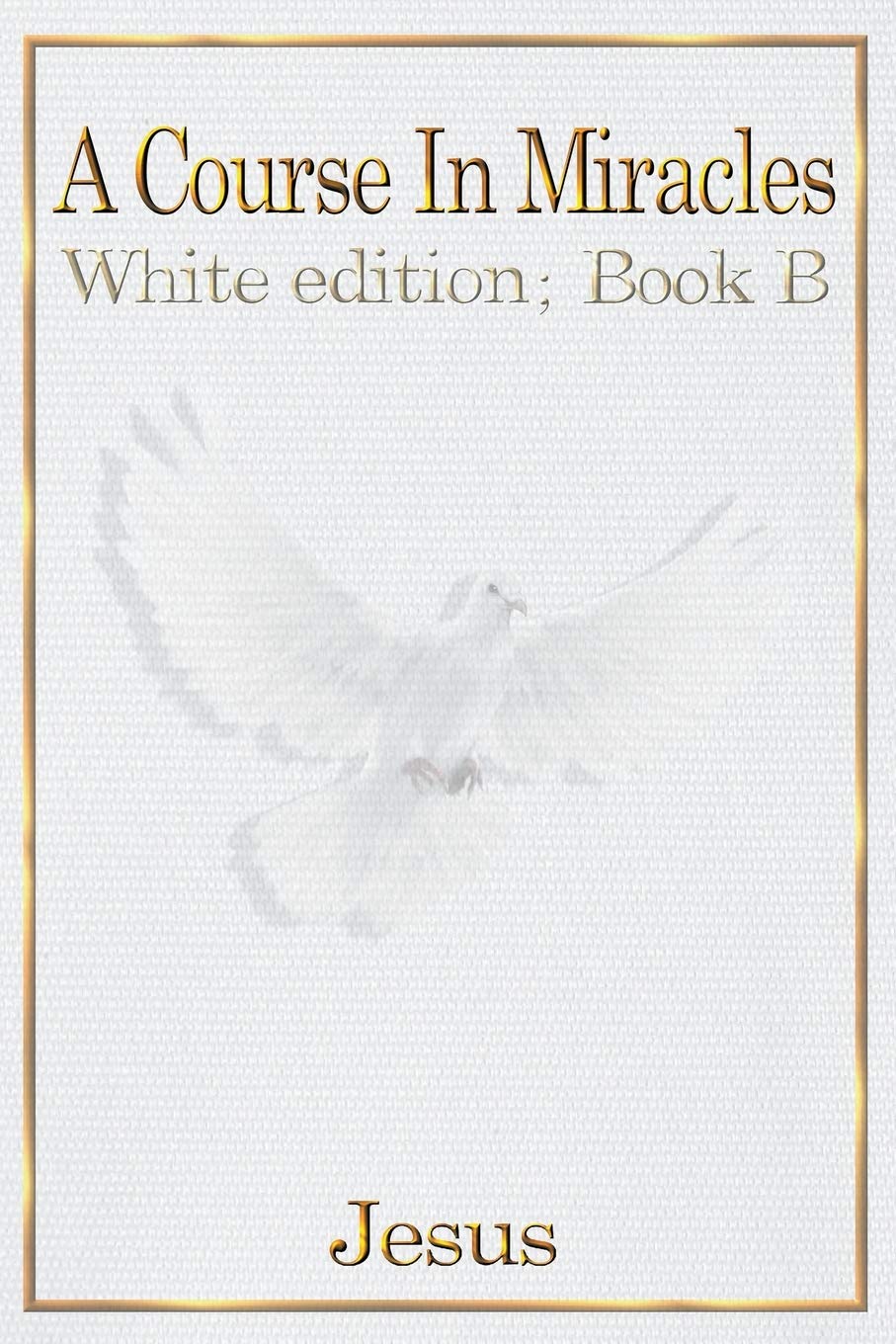 A Course in Miracles: Book B