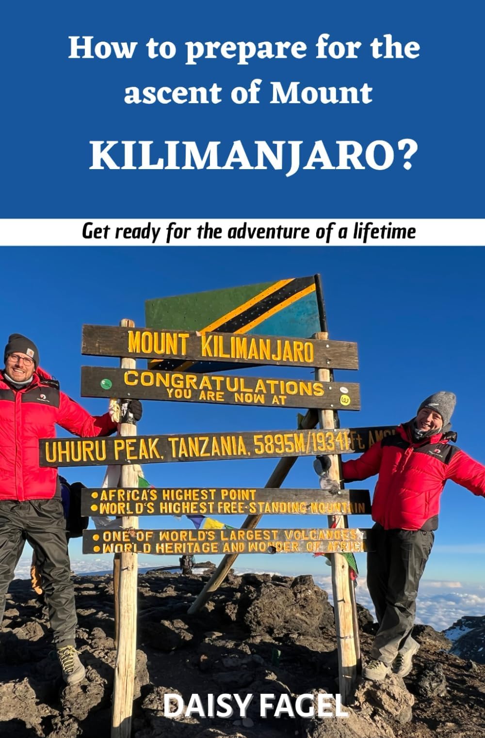 How to prepare for the ascent of Mount Kilimanjaro?: Get ready for the adventure of a lifetime.