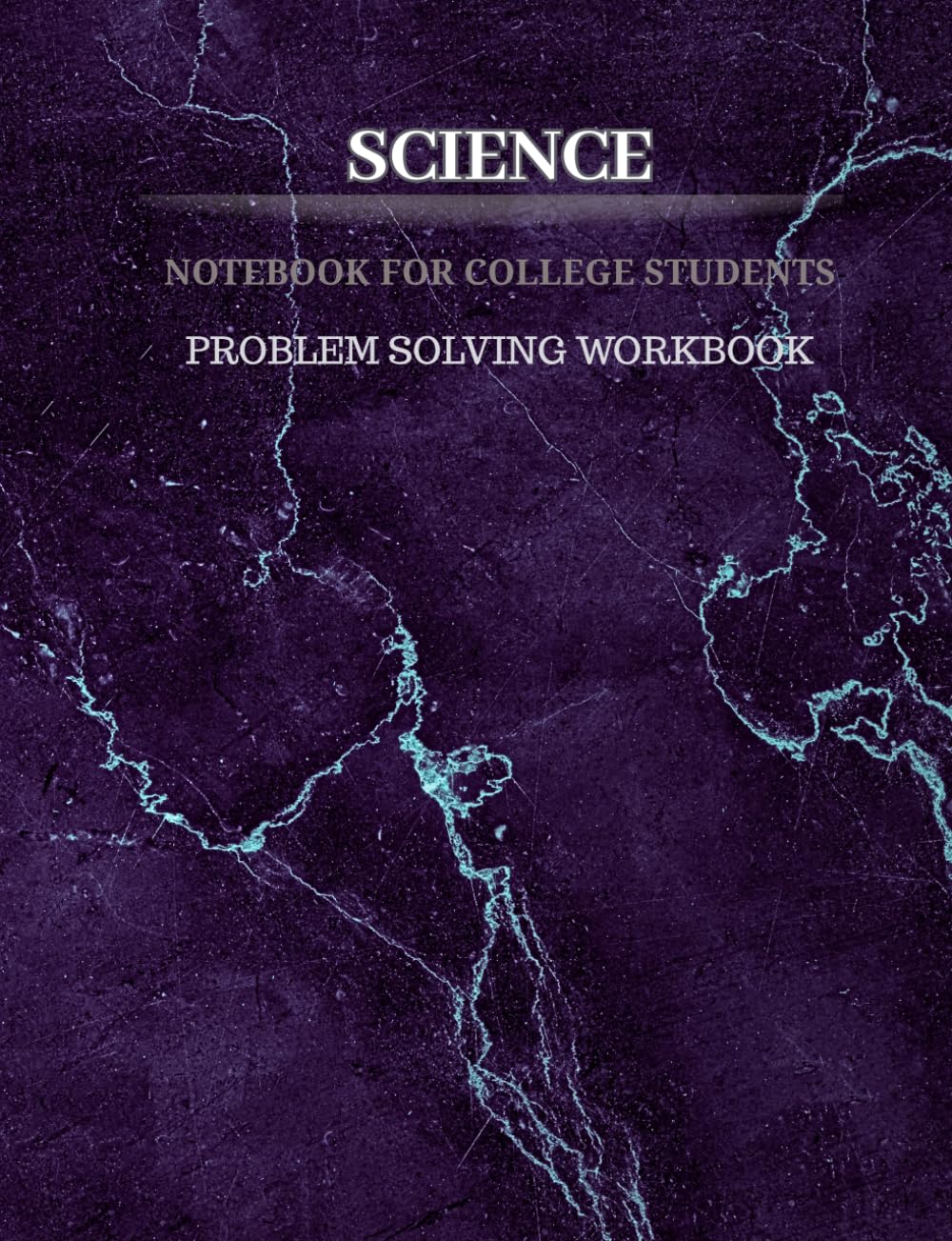 Science-notebook for college students: Problem Solving Workbook