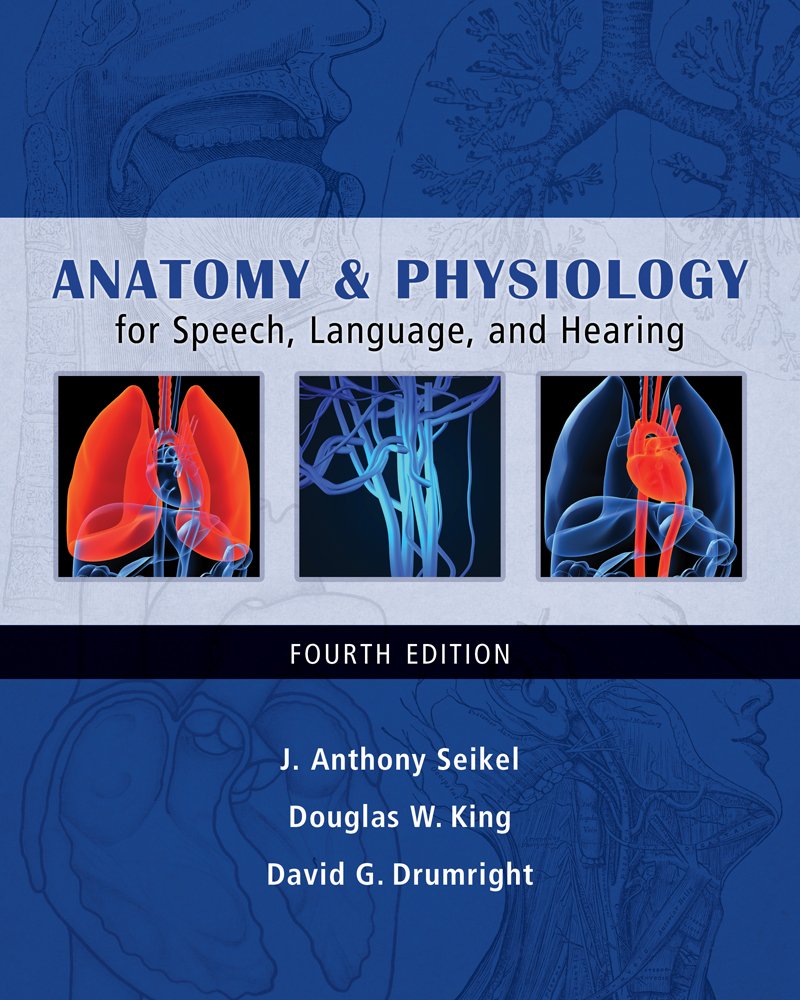 Anatomy & Physiology for Speech, Language, and Hearing 9781111319809