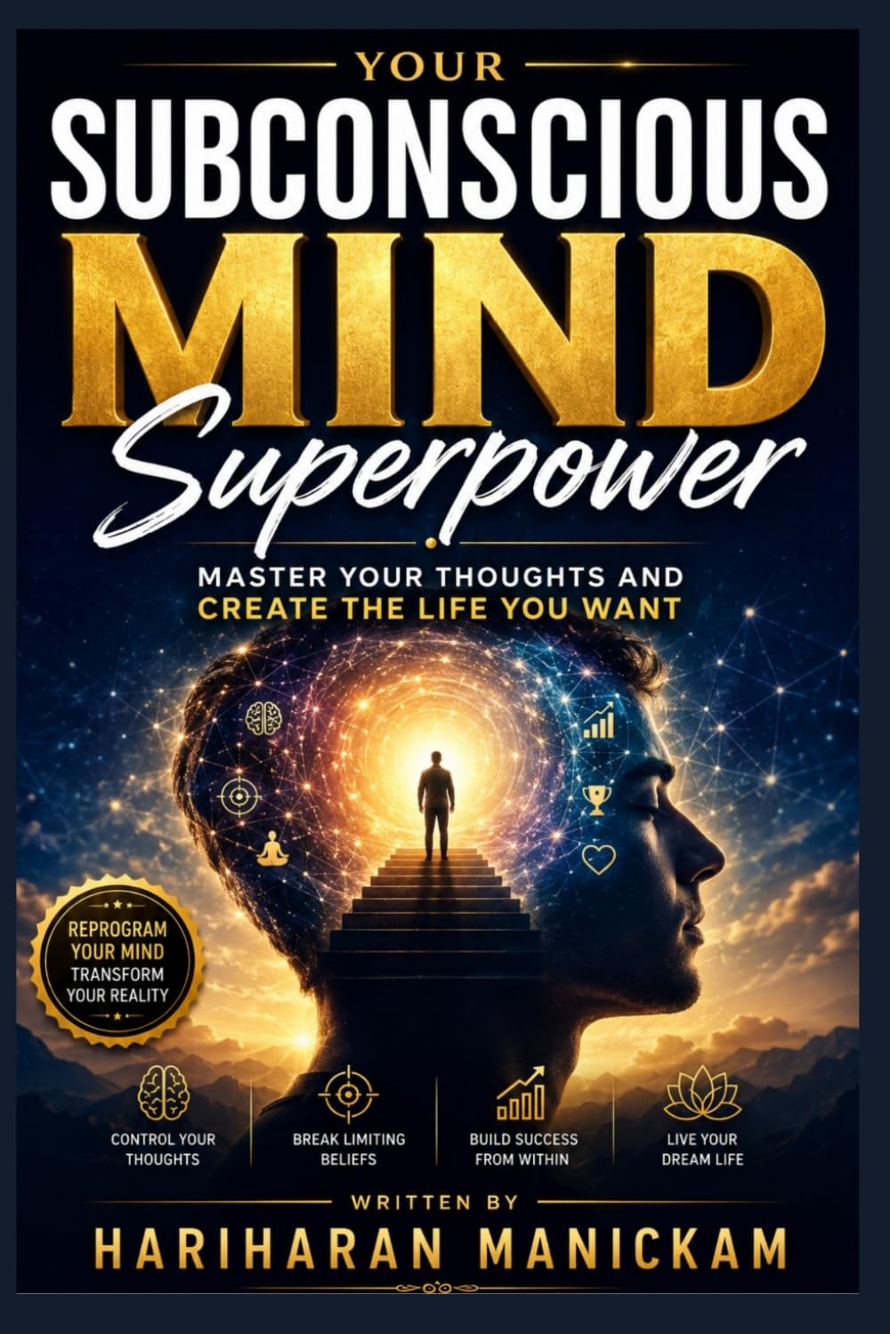 Your Subconscious Mind Superpower : Master Your Thoughts and Create the Life You Want