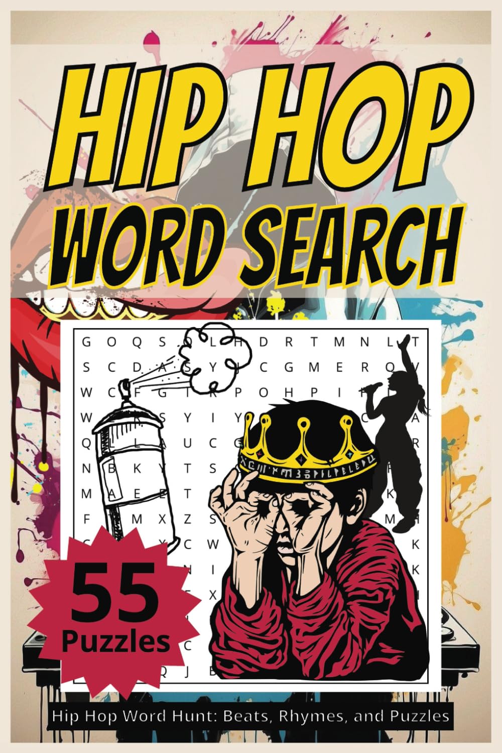 Hip Hop Word Hunt: Beats, Rhymes, and Puzzles: Discover the Rhythm of Words with 55 Fun-Filled Puzzles Inspired by Hip Hop Culture!