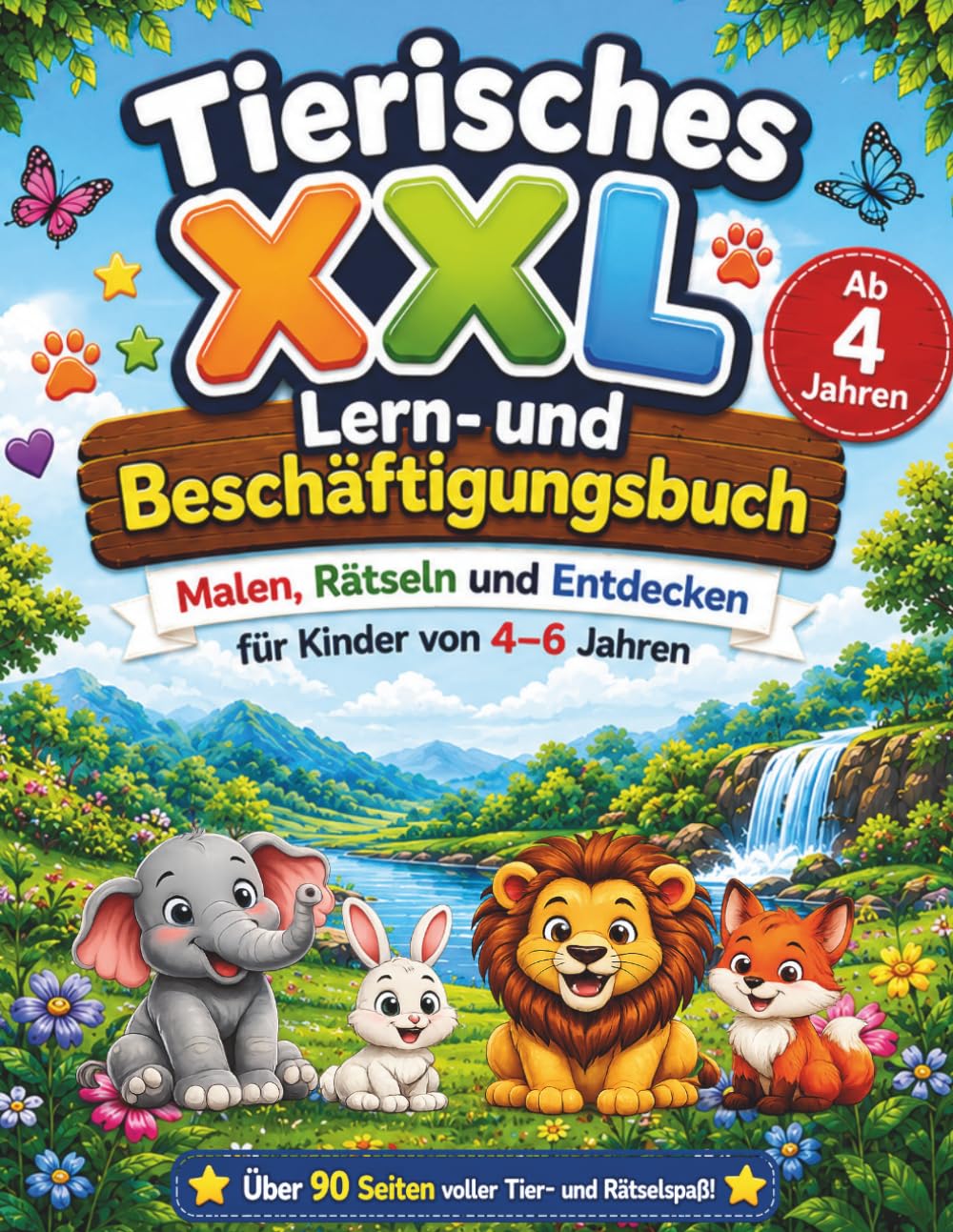 Tierisches XXL Lern- und Beschäftigungsbuch für Kinder: Malen, Rätseln und Entdecken für Kinder von 4-6 Jahren – Mit Ausmalbildern, Labyrinthen, Suchbildern und Rätseln