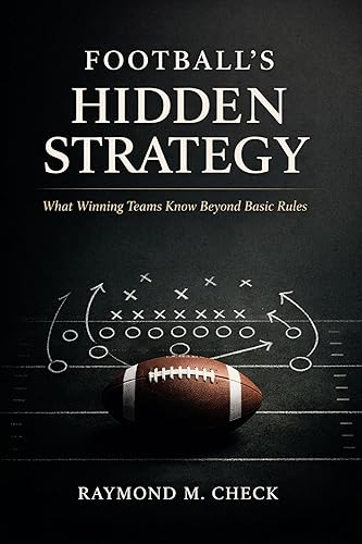 Football’s Hidden Strategy: What winning teams know beyond basic rules