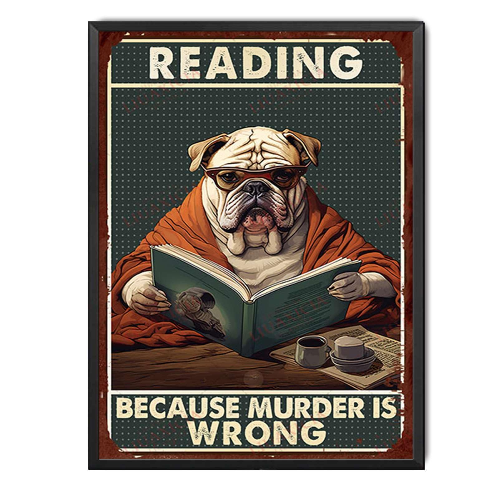 peiyeety Metal Tin Sign Reading Because Murder Is Wrong Bulldog Vintage Decorative Wall Art,Retro Book Lover Rustic Plaque for Home Living Room Bedroom Library Office,6x8 Inch