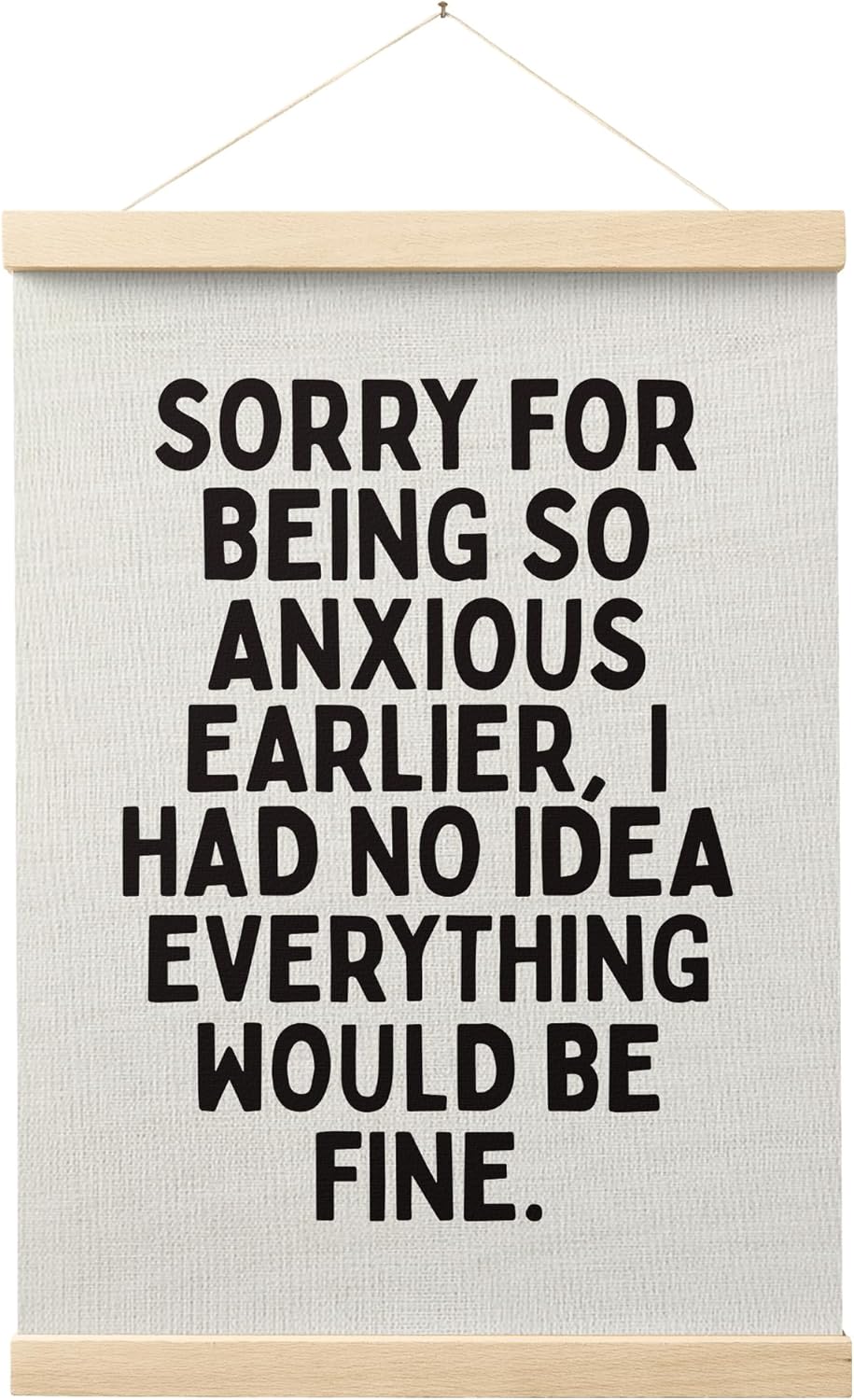 FGFK Funny Mental Health Wall Art Poster Hanger Frame, Sorry for Being So Anxious Earlier I Had No Idea Everything Would Be Fine Canvas Prints Framed Wall Decor for Home Office, 12×16 Inch