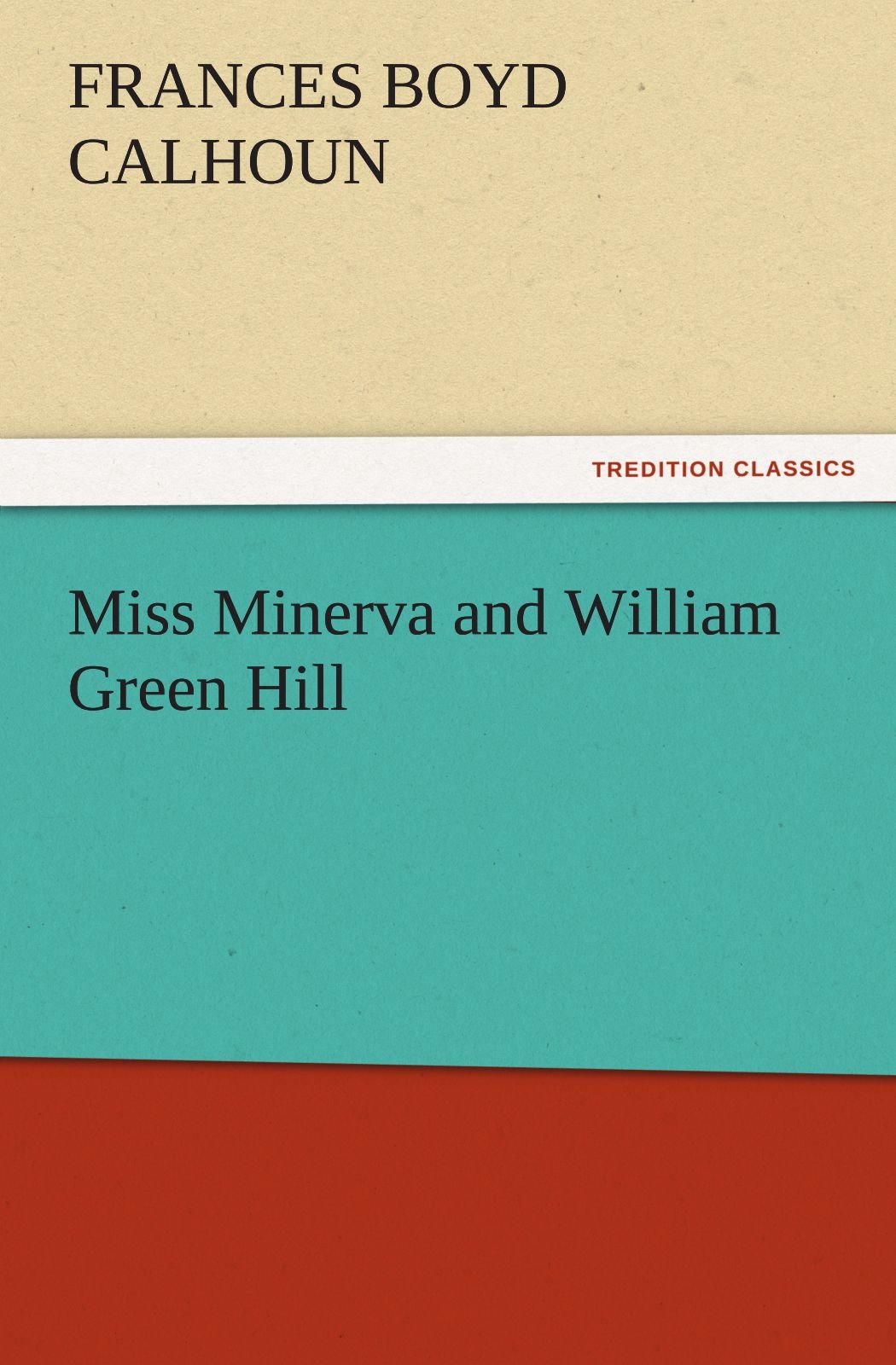 Miss Minerva and William Green Hill