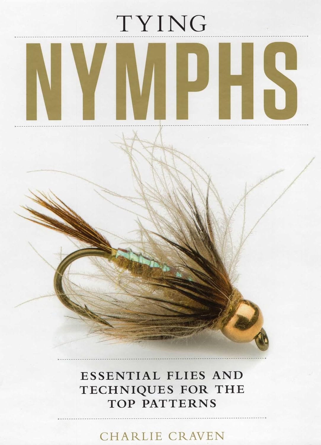 Tying Nymphs: Essential Flies and Techniques for the Top Patterns      Hardcover – January 1, 2016
