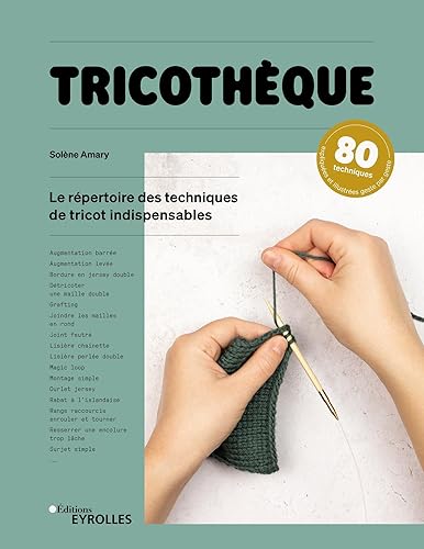 Tricothèque: Le répertoire des techniques de tricot indispensables