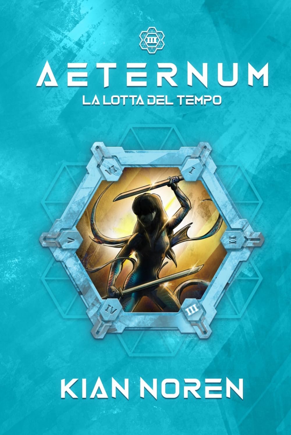 Aeternum III: La Lotta del Tempo (Aeternum: saga di thriller e fantascienza)