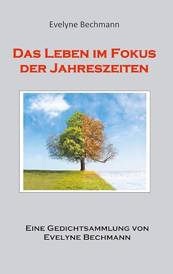 Das Leben im Fokus der Jahreszeiten