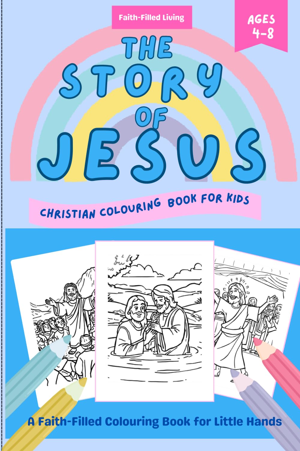 The Story of Jesus Colouring Book for Kids: Christian Bible Stories for Kids Ages 4–8