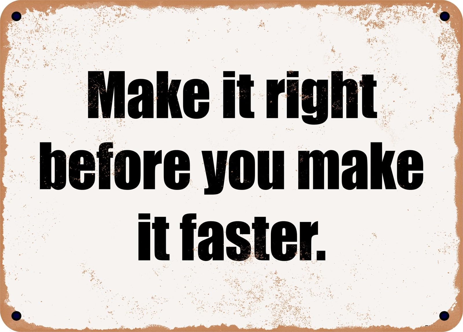 Miaomansenstore Metal Sign - Make It Right Before You Make It Faster Home Decor