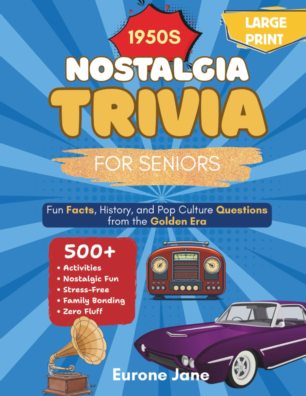 1950s Nostalgia Trivia for Seniors: Fun Facts, History, and Pop Culture Questions from the Golden Era (Memory Lane Trivia for Seniors)