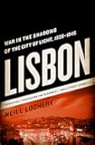 Lisbon: War in the Shadows of the City of Light, 1939-1945