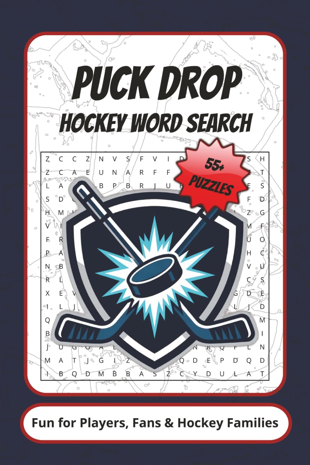 Puck Drop Hockey Word Search: Hockey Word Search Challenge | 50+ Puzzles Packed with Players, Teams, Positions, Equipment, and Hockey Terms | ... for Hockey Fans, Travel, and Relaxation