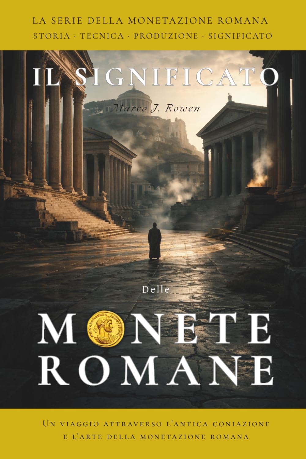 IL SIGNIFICATO DELLE MONETE ROMANE: Un viaggio attraverso l'antica coniazione e l'arte della monetazione romana