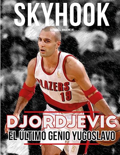 Skyhook #6: Sasha Djordjevic, el último genio yugoslavo (Colección Skyhook Magazine)