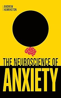 The Neuroscience of Anxiety: Unlock the Power of Neuroplasticity to Rewire Your Anxious Brain. Proven Tools & Techniques to Break the Cycle of Anxiety, ... Lab Collection) (English Edition)