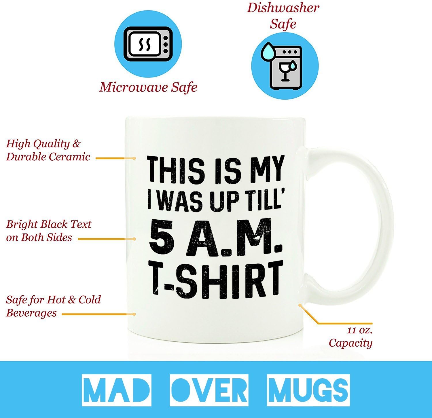 This Is My I Was Up Till 5 Am T-Shirt Awesome Night Owl Talks Best Feelings - Mad Over Mugs - Inspirational Unique Popular Office Tea Coffee Mug Gift 11OZ image 5