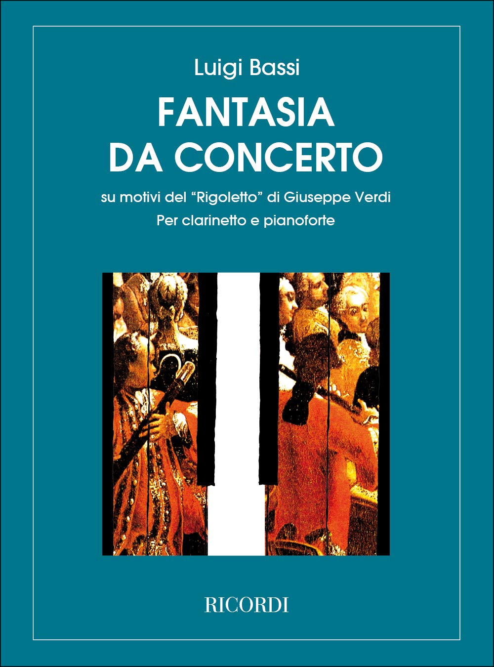 Rigoletto: Fantasia Da Concerto di Luigi Bassi Per Clarinetto e Pianoforte