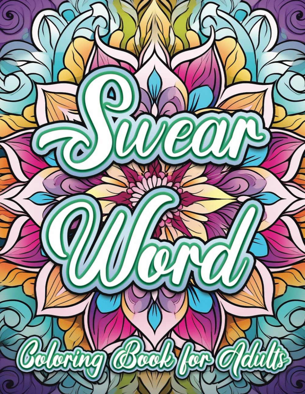 Swear Word Coloring Book for Adults - Anxiety Reducing Coloring Pages: Swearing Colouring Book for Adults Relaxation | A4 Large Format