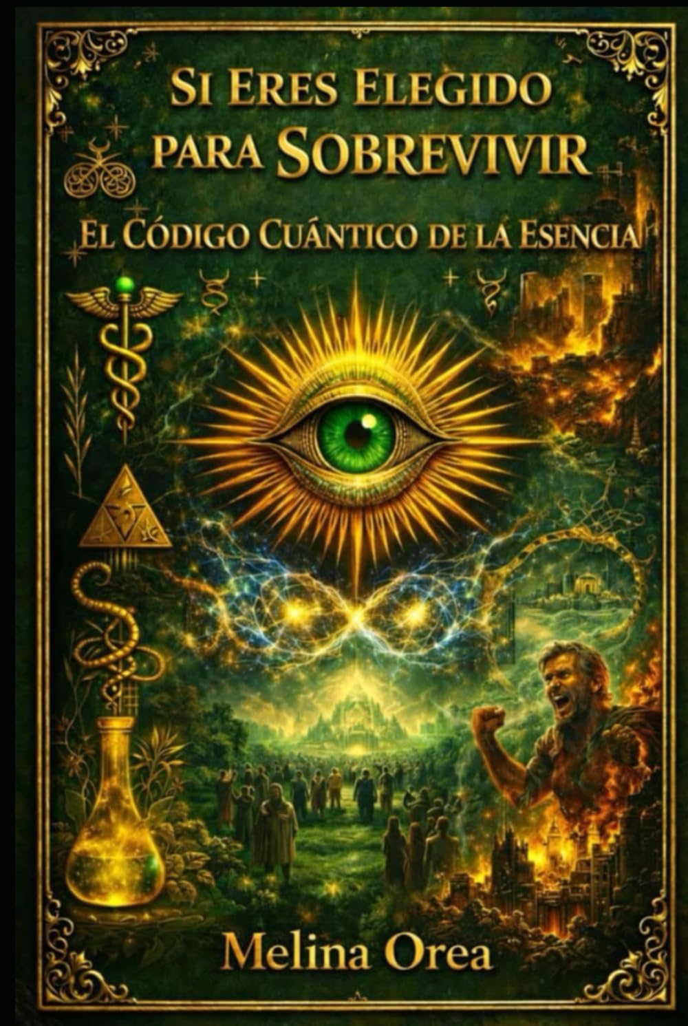SI ERES ELEGIDO PARA SOBREVIVIR: EL CÓDIGO CUÁNTICO DE LA ESENCIA. VOLUMEN IV