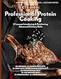 CTE-2100: Professional Protein Cooking: Full workbook with answer keys & lecture notes. (B&W) (Culinary, Baking, & Hospitality (CTE))